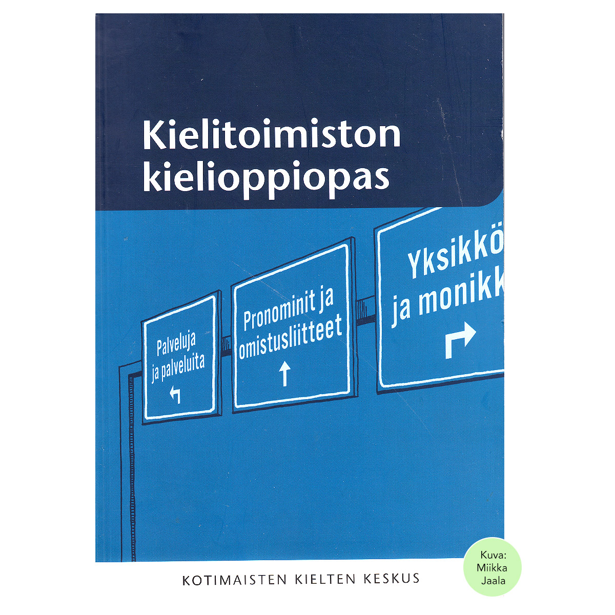 Kielitoimiston kielioppiopas | Kotimaisten kielten keskus