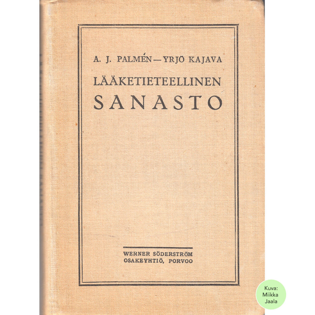 Lääketieteellinen sanasto | Palmén, A.J., Kajava, Yrjö