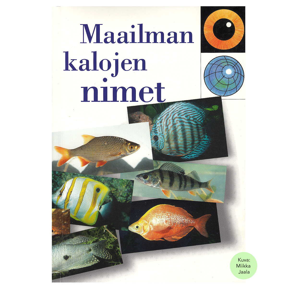 Maailman kalojen nimet | Varjo, Markku ; Koli, Lauri ; Dahlström, Harri